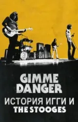 Постер к сериалу Gimme Danger. История Игги и The Stooges